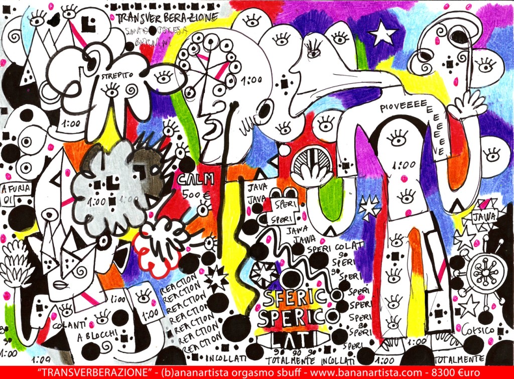 "TRANSVERBERATION" - (b)ananartista orgasmo SBUFF - mixed media on paper - http://www.bananartista.com