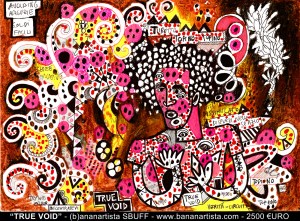 "TRUE VOID" - (b)ananartista orgasmo SBUFF - mixed media on paper - http://www.bananartista.com