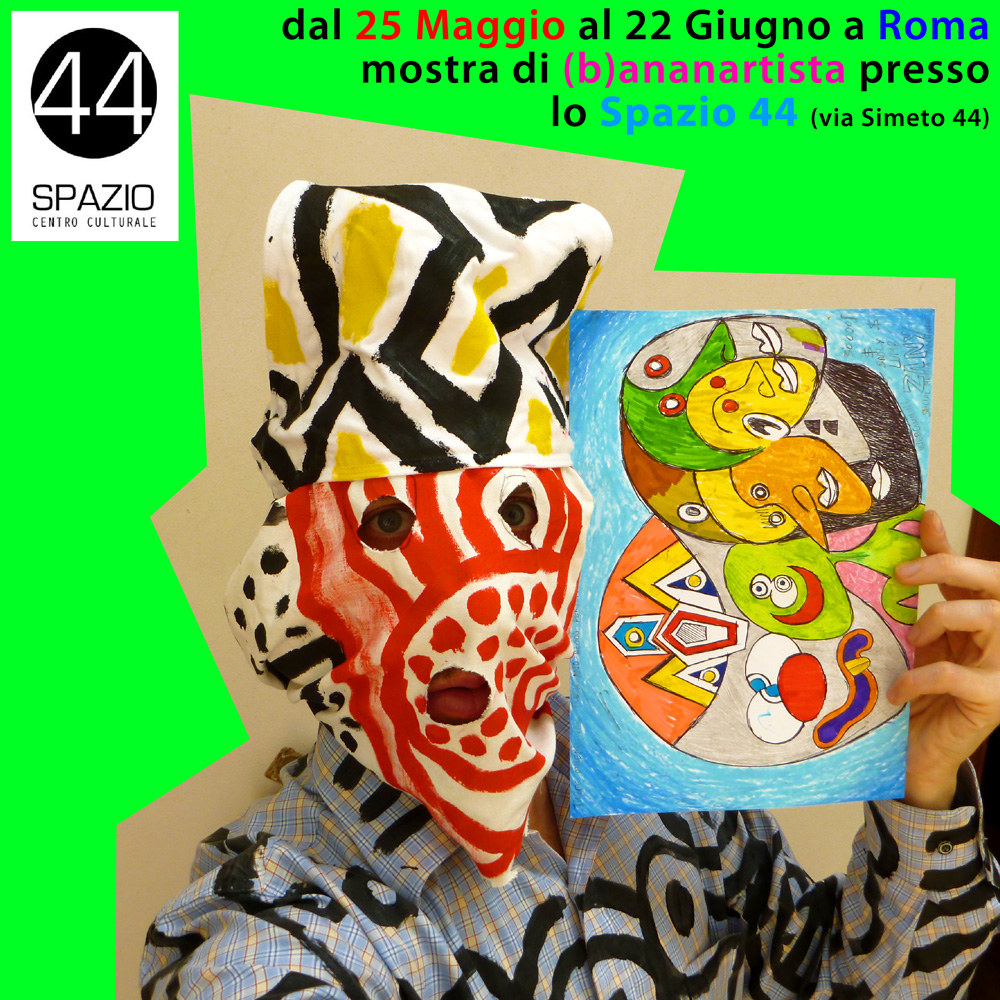 (b)ananartista mostra spazio 44 roma