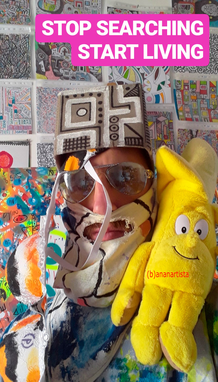 stop searching start living selfie by (b)ananartista sbuff