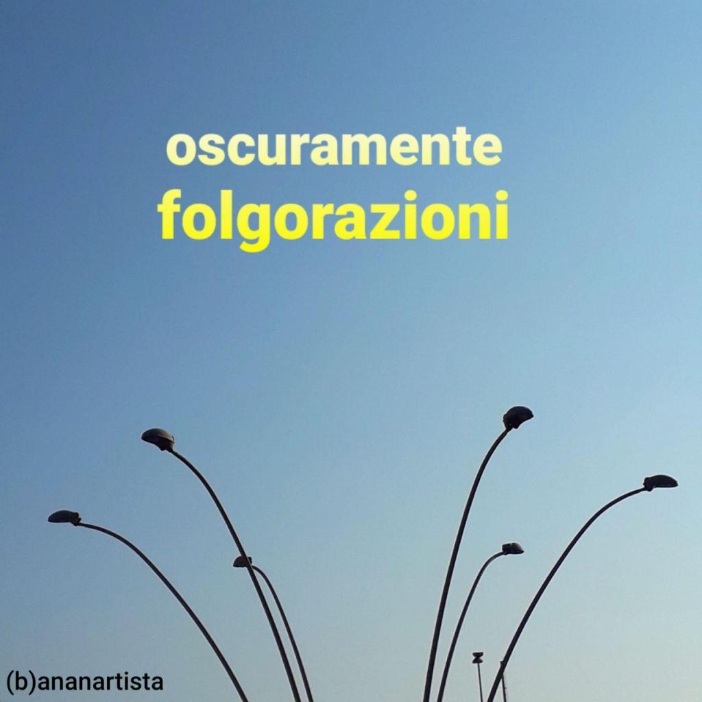 oscuramente folgorazioni fotografia di (b)ananartista sbuff