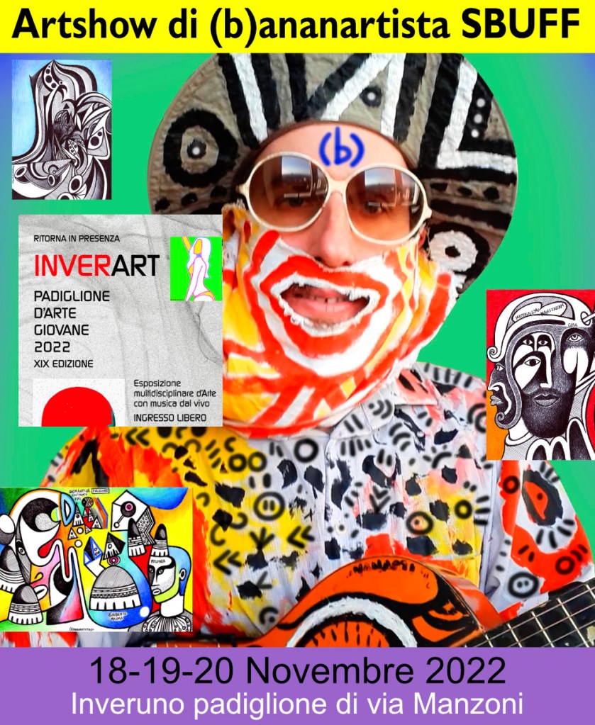 mostra ad inveruno per inverart padiglione d'arte giovane 2022 (b)ananartista SBUFF
